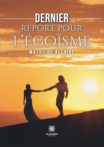 Dernier report pour l’égoïsme