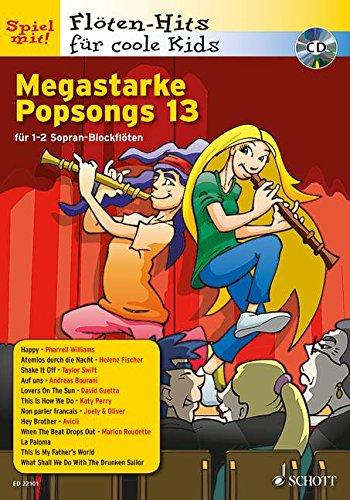 Megastarke Popsongs: Band 13. 1-2 Sopran-Blockflöten. Ausgabe mit CD. (Flöten-Hits für coole Kids)