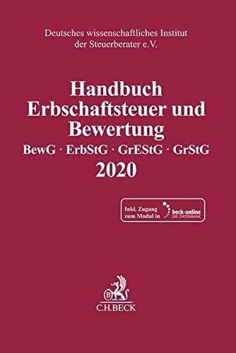 Handbuch Erbschaftsteuer und Bewertung 2020: Bewertungsgesetz, Erbschaft- und Schenkungsteuergesetz, Grunderwerbsteuergesetz, Grundsteuergesetz