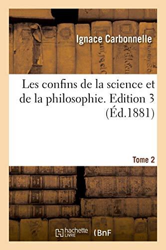 Carbonnelle-I: Confins de la Science Et de la Philosophie. E