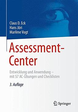 Assessment-Center: Entwicklung und Anwendung - mit 57 AC-Übungen und Checklisten