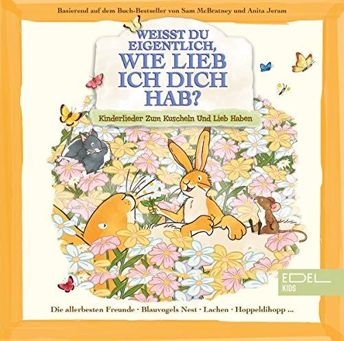 Weißt du eigentlich, wie lieb ich dich hab? - Kinderlieder zum Kuscheln und Lieb haben