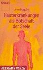 Hauterkrankungen als Botschaften der Seele (Knaur Taschenbücher. Alternativ Heilen)