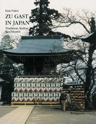 Zu Gast in Japan:  Tradition, Kultur, Kochkunst