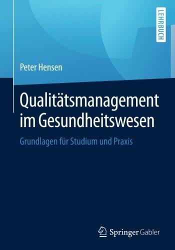 Qualitätsmanagement im Gesundheitswesen: Grundlagen für Studium und Praxis