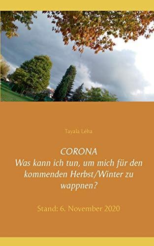 CORONA Was kann ich tun, um mich für den kommenden Herbst/Winter zu wappnen?: Stand: 6. November 2020