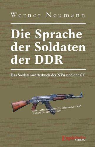 Die Sprache der Soldaten der DDR. Das Soldatenwörterbuch der NVA und der GT