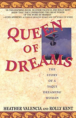 Queen of Dreams: The Story of a Yaqui Dreaming Woman