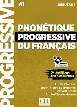 Phonétique progressive du francais : A1 débutant : avec 450 exercices