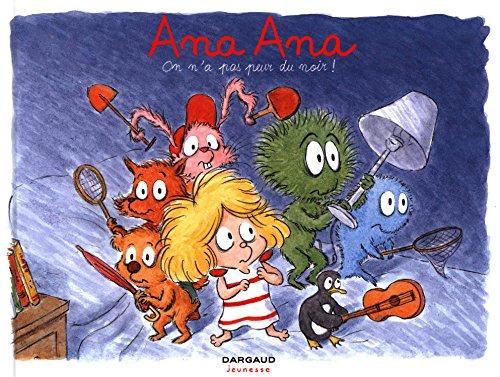 Ana Ana. Vol. 7. On n'a pas peur du noir !