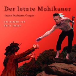 Der Letzte Mohikaner (Neu Erzählt)