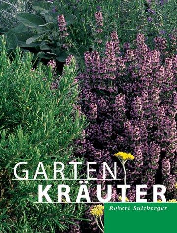 Gartenkräuter. Gärtnern leicht & richtig