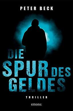 Die Spur des Geldes: Thriller