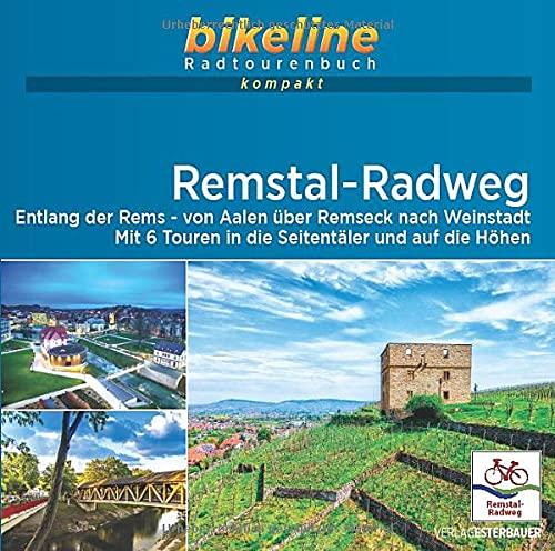 Remstal-Radweg: Entlang der Rems von Aalen über Remseck nach Weinstadt. Mit 6 Touren in die Seitentäler und auf die Höhen, 1:50.000, 283 km, ... Live-Update (bikeline Radtourenbuch kompakt)