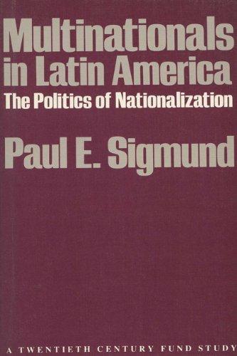 Multinationals in Latin America: The Politics of Nationalization