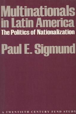 Multinationals in Latin America: The Politics of Nationalization