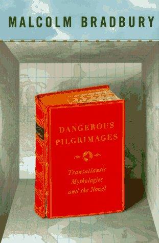 Dangerous Pilgrimages: Trans-Atlantic Mythologies and the Novel