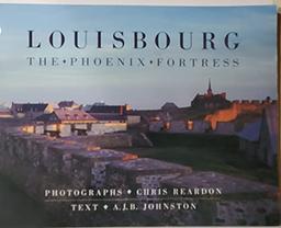 Louisbourg : The Phoenix Fortress