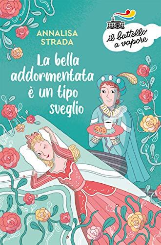 La Bella Addormentata è un tipo sveglio (Il battello a vapore. Serie azzurra)