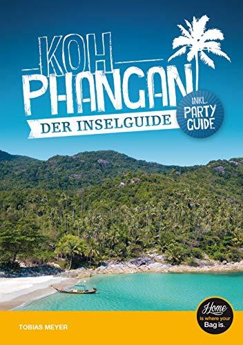 Koh Phangan Reiseführer - der Inselguide: Inkl. Party-Guide & Karten