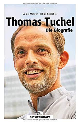 Thomas Tuchel: Die Biografie