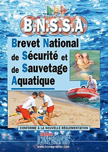 Préparation au BNSSA : brevet national de sécurité et de sauvetage aquatique : conforme à la nouvelle réglementation