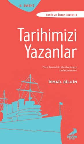 Tarihimizi Yazanlar: Tarih ve İnsan Dizisi 5 - Türk Tarihinin Destanlaşan Kahramanları