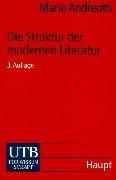 Die Struktur der modernen Literatur: Neue Wege in der Textanalyse. Einführung in Epik und Lyrik (Uni-Taschenbücher / Kleine Reihe)