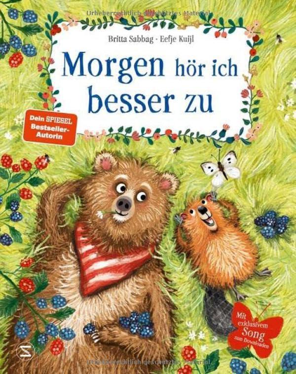 Morgen hör ich besser zu: Geschenkbuch für Mädchen und Jungen, Bilderbuch und achtsame Freundschaftsgeschichte über die Wichtigkeit des Zuhörens im Alltag (Biber und Bär)