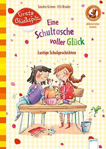 Greta Glückspilz. Eine Schultasche voller Glück. Lustige Schulgeschichten: Der Bücherbär. Allererstes Lesen. 1. Klasse: