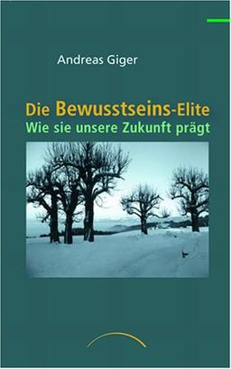 Die Bewusstseins-Eliten: Wie sie unsere Zukunft prägen