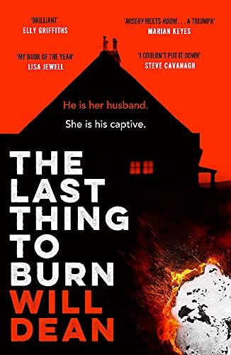 The Last Thing to Burn: Gripping and unforgettable, one of the most highly anticipated releases of 2021