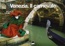 Venezia. Il carnevale. Ediz. italiana e tedesca