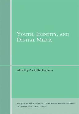 Youth, Identity, and Digital Media (John D. and Catherine T. Macarthur Foundation Series on Digital Media and Learning)