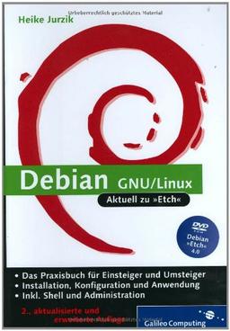 Debian GNU / Linux - Das Praxisbuch - aktuell zur Version 4.0 »Etch«