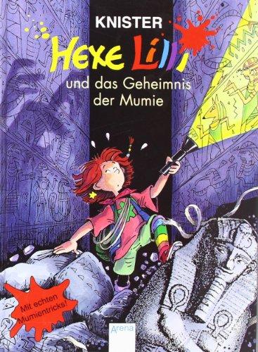 Hexe Lilli 10. Hexe Lilli und das Geheimnis der Mumie: Mit echten Mumientricks