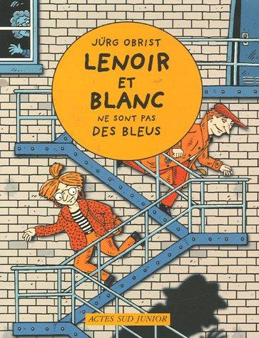 Les enquêtes de Lenoir et Blanc. Vol. 2006. Lenoir et Blanc ne sont pas des bleus