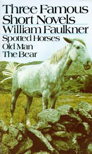 Three Famous Short Novels: Spotted Horses  Old Man  The Bear (Vintage)