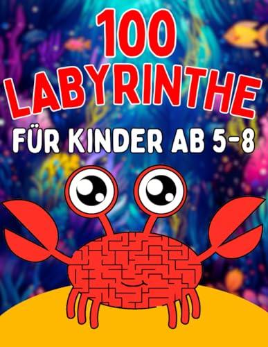 100 Labyrinthe für Kinder ab 5-8: Nie wieder Langeweile mit diesem spaßigen Rätselbuch zur Verbesserung der Logik & Feinmotorik!