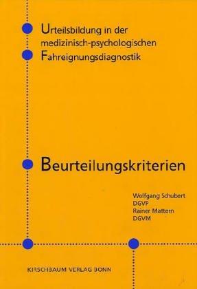 Beurteilungskriterien: Urteilsbildung in der medizinisch-psychologischen Fahreignungsdiagnostik