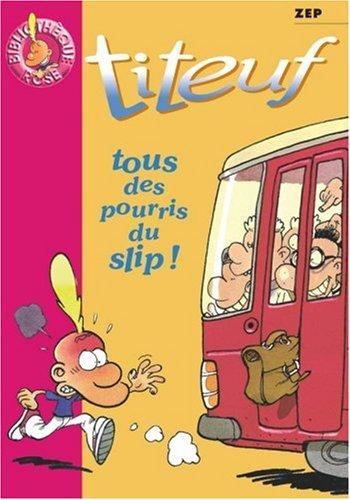 Titeuf. Vol. 12. Tous des pourris du slip !