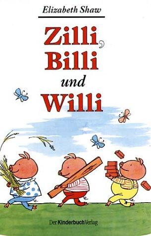 Zilli, Billi und Willi