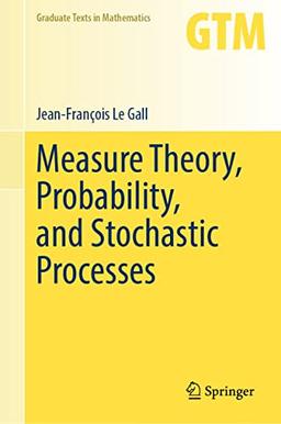 Measure Theory, Probability, and Stochastic Processes (Graduate Texts in Mathematics, 295, Band 295)