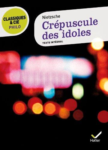 Crépuscule des idoles : texte intégral