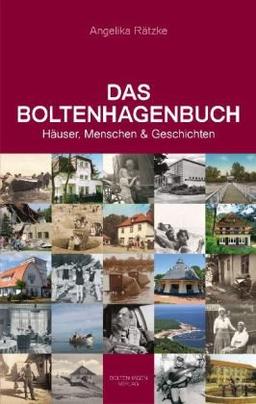 Das Boltenhagenbuch: Häuser, Menschen und Geschichten