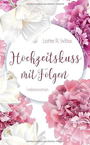 Hochzeitskuss mit Folgen (Für immer - Die Heim-Werlenbach Brüder, Band 1)