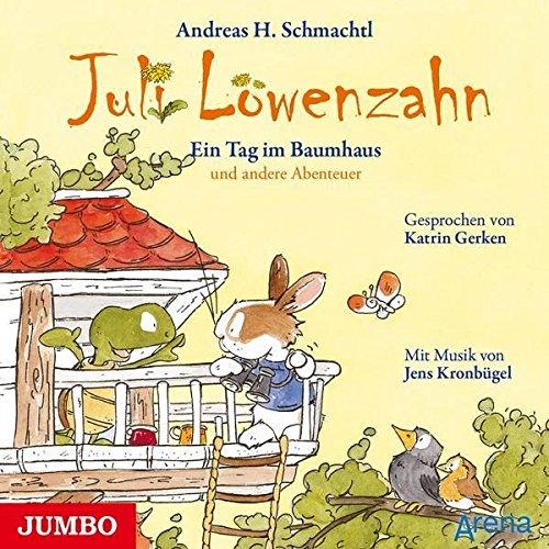 Juli Löwenzahn. Ein Tag im Baumhaus und Andere Abenteuer