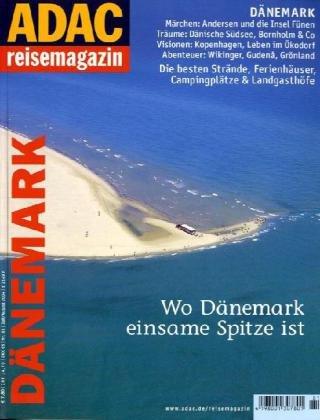 ADAC RM Dänemark: Wo Dänemark einsame Spitze ist. Die besten Strände, Ferienhäuser, Campingplätze & Landgasthöfe (reisemagazin)