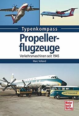 Propellerflugzeuge: Verkehrsmaschinen seit 1945 (Typenkompass)