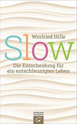 Slow: Die Entscheidung für ein entschleunigtes Leben